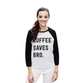 thumbnail image 2 of Thread Tank Coffee Saves Bro Unisex 3/4 Sleeves Baseball Raglan White Black 2X-Large, 2 of 4