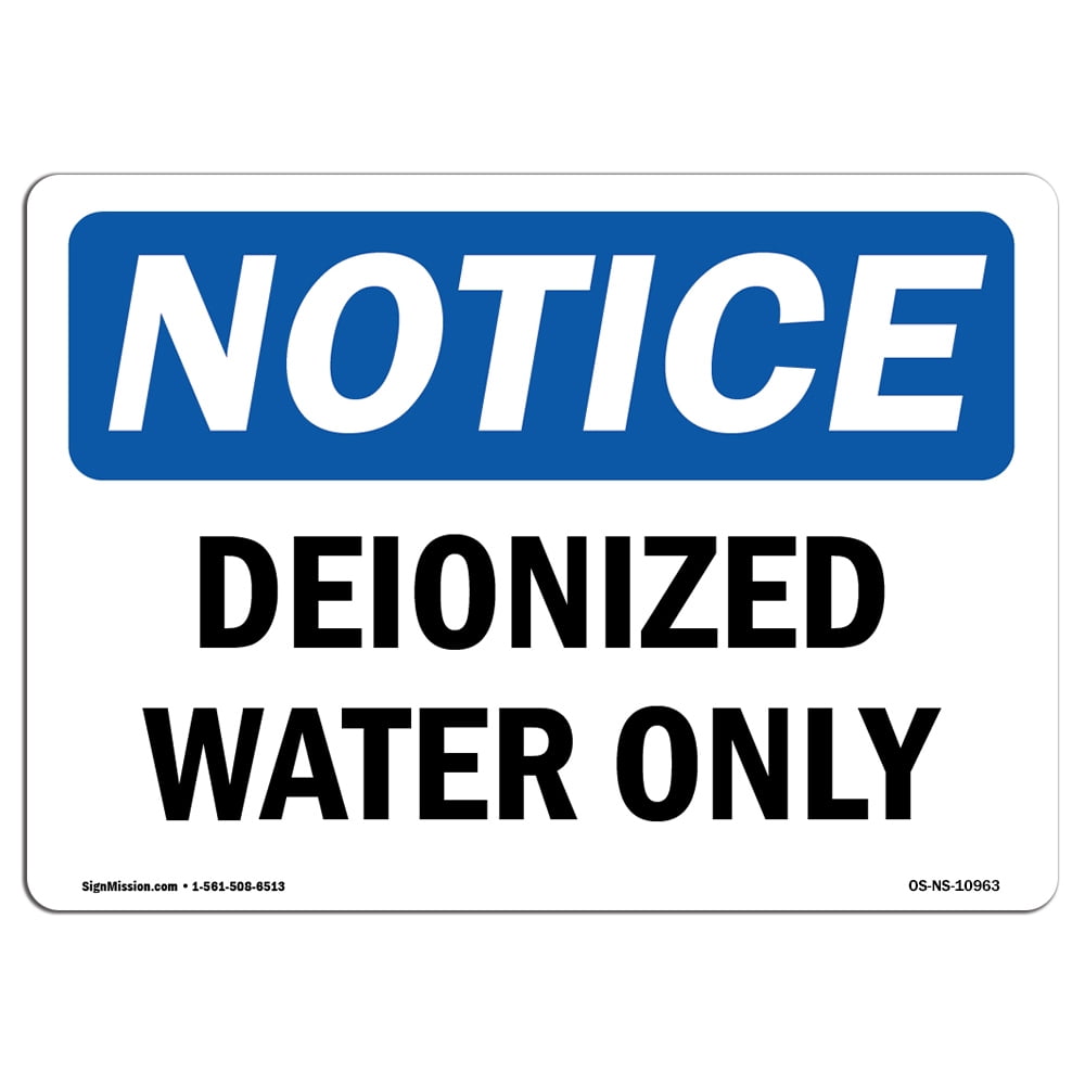 OSHA Notice Deionized Water Only Sign Heavy Duty Sign or Label