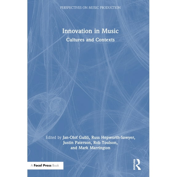 Perspectives on Music Production Innovation in Music: Cultures and Contexts, (Hardcover)