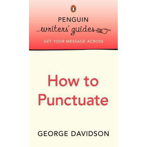 Pre-Owned How to Punctuate: Penguin Writer's Guide (Paperback) 0141021594 9780141021591
