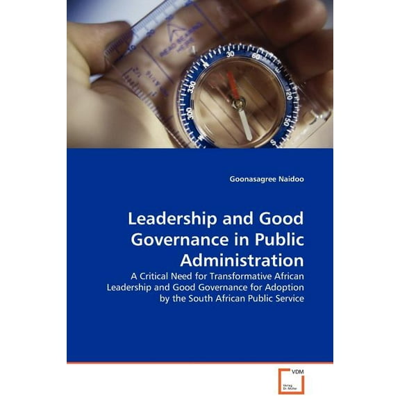 Leadership and Good Governance in Public Administration (Paperback)