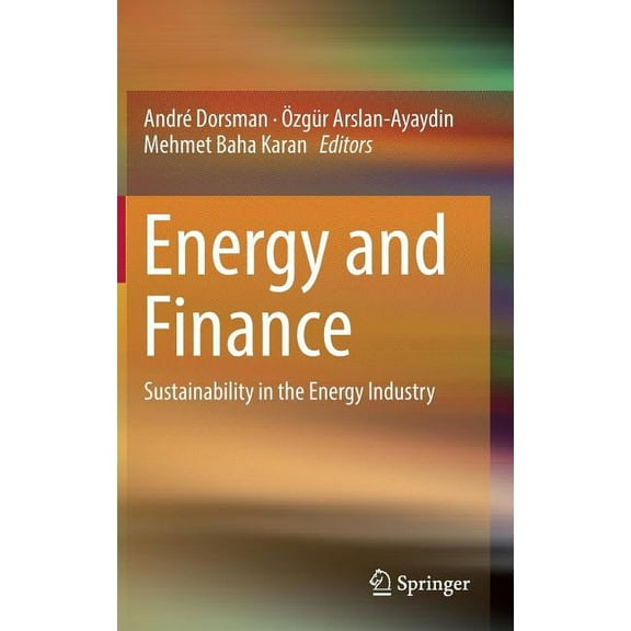 Energy and Finance: Sustainability in the Energy Industry, (Hardcover)