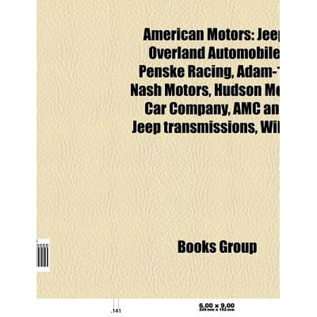 American Racing Jeep American Motors : Jeep, Overland Automobile, Penske Racing, Adam-12, Nash Motors, Hudson Motor Car Company, AMC and Jeep Transmissions, Willys ()
