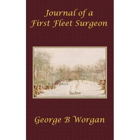 Journal of a First Fleet Surgeon (1788), (Hardcover)