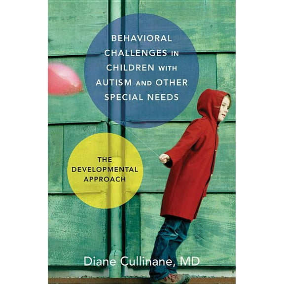 Behavioral Challenges in Children with Autism and Other Special Needs: The Developmental Approach, (Hardcover)