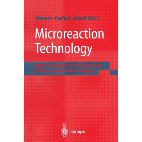 Microreaction Technology: Imret 5: Proceedings of the Fifth International Conference on Microreaction Technology, (Paperback)