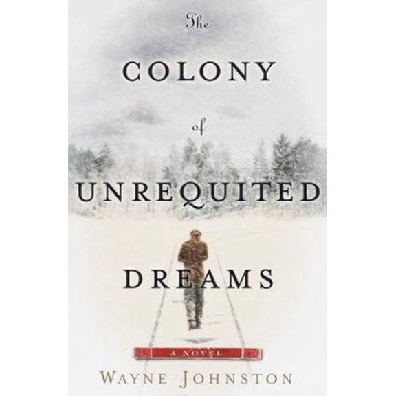 Pre-Owned The Colony of Unrequited Dreams (Paperback) 0385495420 9780385495424