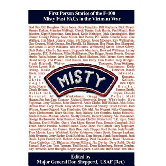 Misty : First Person Stories of the F-100 Fast Facs in the Vietnam War