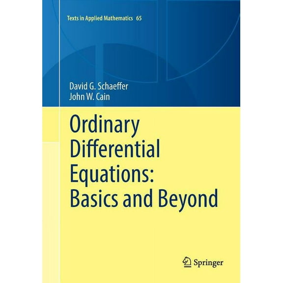 Texts in Applied Mathematics Ordinary Differential Equations: Basics and Beyond, Book 65, (Paperback)