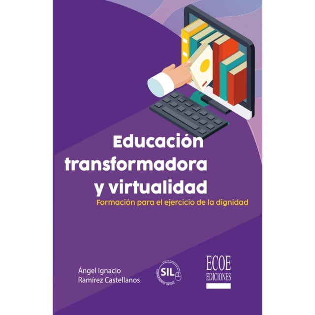 Educación transformadora y virtualidad. Formación para el ejercicio de la dignidad