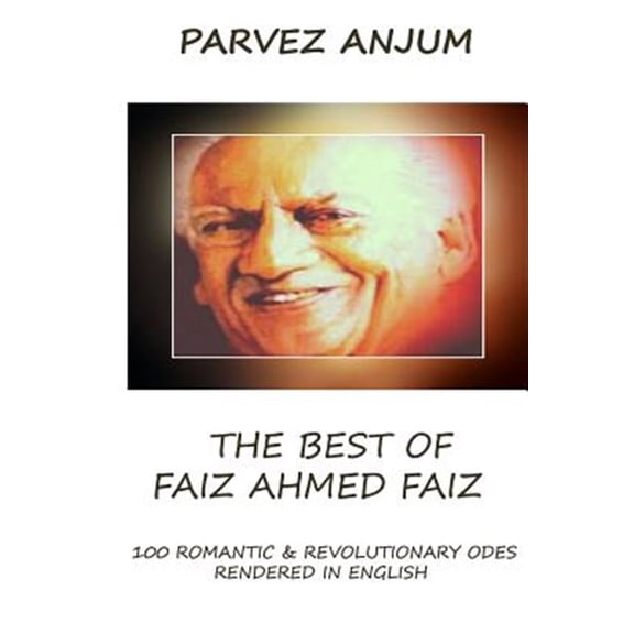 Pre-Owned Best of Faiz Ahmed Faiz : One Hundred Romantic & Revolutionary Odes Rendered in English