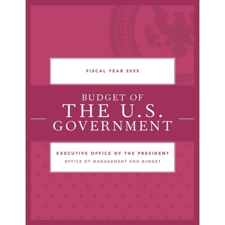 Budget of the U.S. Government, Fiscal Year 2025, (Paperback)