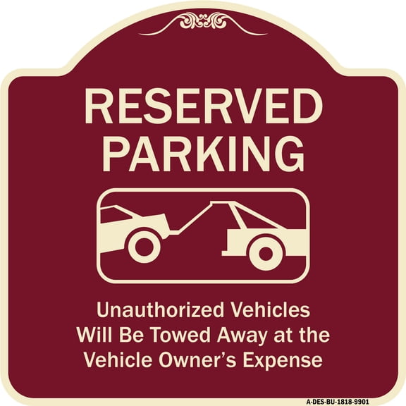 SignMission Designer Series Sign - Reserved Parking Unauthorized Vehicles Will Be Towed Away At Owner Expense With Graphic | Burgundy 18" X 18" Heavy-Gauge Aluminum Architectural Sign