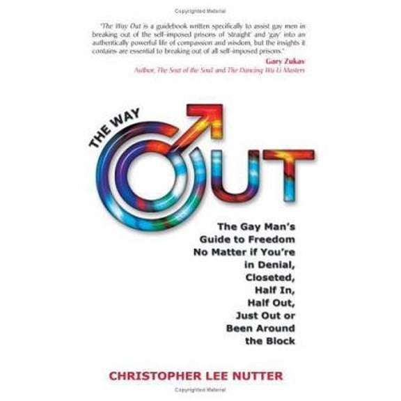 Pre-Owned The Way Out: The Gay Man's Guide to Freedom No Matter If You're in Denial, Closeted, Half In, Half Out, Just Out or Been Around the (Paperback) 0757303927 9780757303920