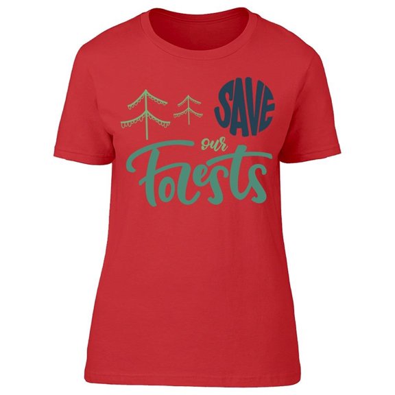 Save Our Forests Tee Women's -Image by Shutterstock