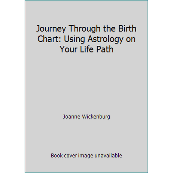 Pre-Owned Journey Through the Birth Chart: Using Astrology on Your Life Path (Paperback) 0916360210 9780916360214