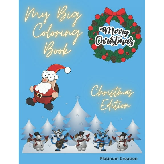 My Big Coloring Book: Greatest Activity Book Ever Variety Of Beautiful Pictures Christmas Edition 100 Pages! (Paperback)