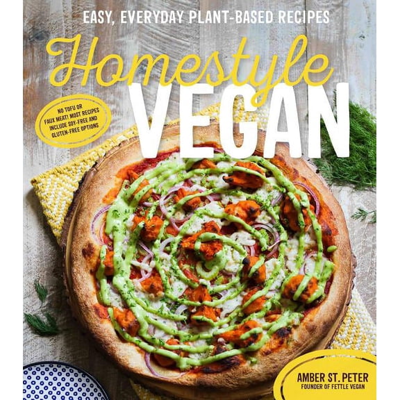 Homestyle Vegan : Easy, Everyday Plant-Based Recipes (Paperback)