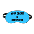 thumbnail image 1 of Attainable Inspirational Quote Sayings Sleep Eye Shield Soft Night Blindfold Shade Cover, 1 of 4