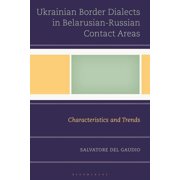 Studies in Slavic, Baltic, and Eastern E Ukrainian Border Dialects in Belarusian-Russian Contact Areas: Characteristics and Trends, (Paperback)