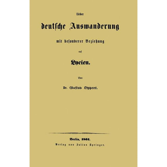Ueber Deutsche Auswanderung Mit Besonderer Beziehung Auf Lycien, (Paperback)