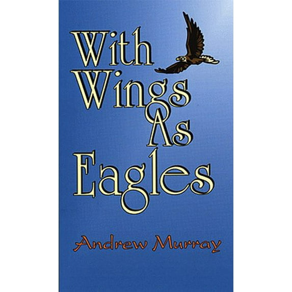 Pre-Owned With Wings As Eagles (Paperback) 0883682621 9780883682623