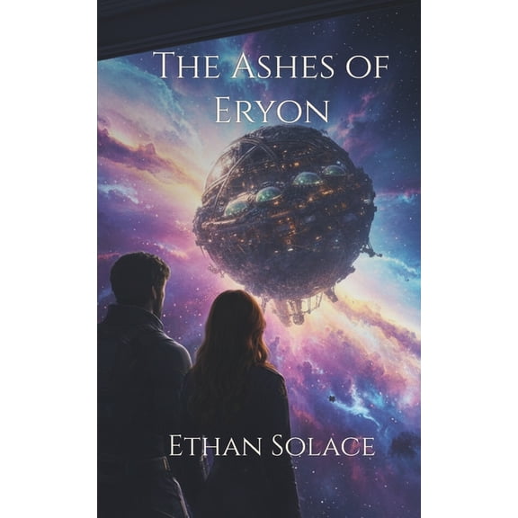 The Last Star Captain The Ashes of Eryon, Book 2, (Paperback)