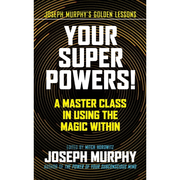 Your Super Powers!: A Master Class in Using the Magic Within, (Hardcover)