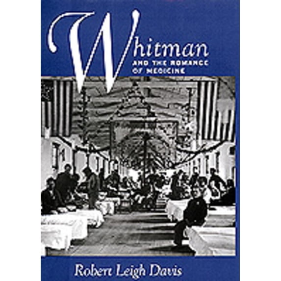 Pre-Owned Whitman and the Romance of Medicine (Hardcover) by Robert Leigh Davis