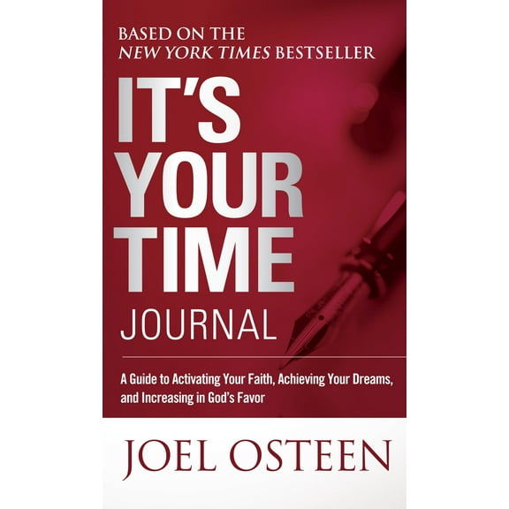 It's Your Time Journal : A Guide to Activating Your Faith, Achieving Your Dreams, and Increasing in God's Favor (Hardcover)