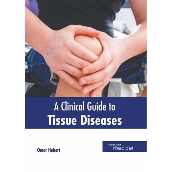 A Clinical Guide to Tissue Diseases, (Hardcover)