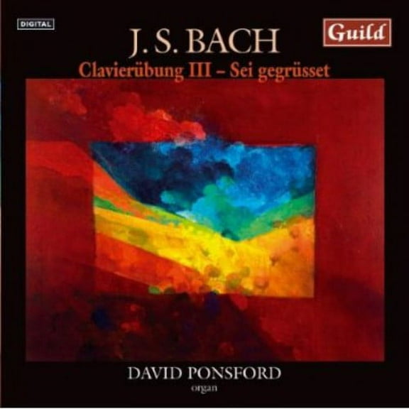 David Ponsford - Clavierubung III Sei Gegrusst - Music & Performance - CD