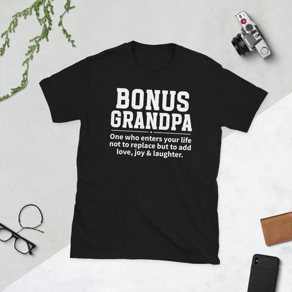 TOKAIPlus Bonus Grandpa Shirt Bonus Grandfather Step Grandpa s Bonus Grandpa Fathers Day Unisex T-Shirt
