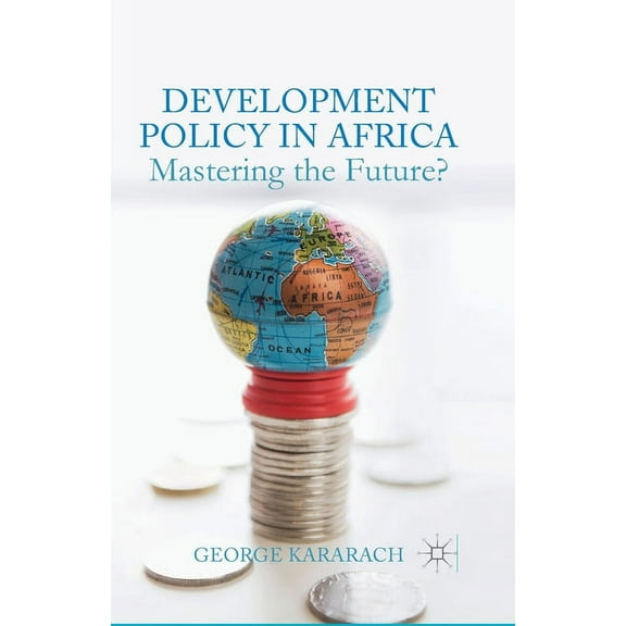 Development Policy in Africa: Mastering the Future?, (Paperback)