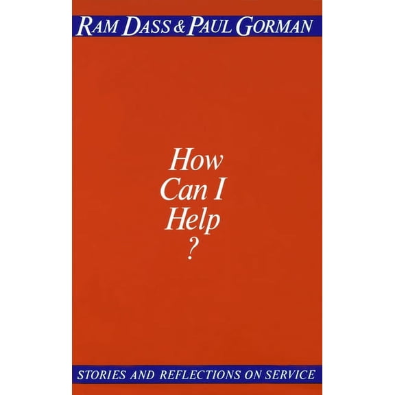 How Can I Help?: Stories and Reflections on Service, (Paperback)