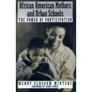 African American Mothers and Urban Schools: The Power of Participation, Used [Hardcover]