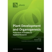 Plant Development and Organogenesis: From Basic Principles to Applied Research