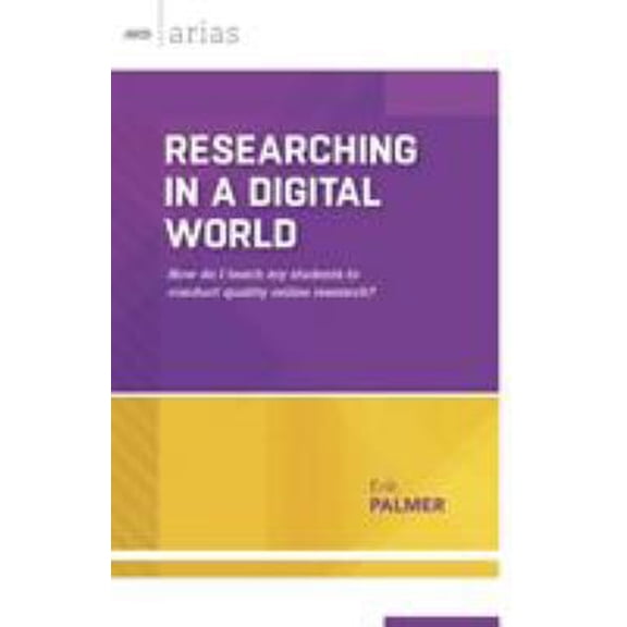 Pre-Owned Researching in a Digital World: How Do I Teach My Students to Conduct Quality Online Research? (Paperback) 1416620206 9781416620204