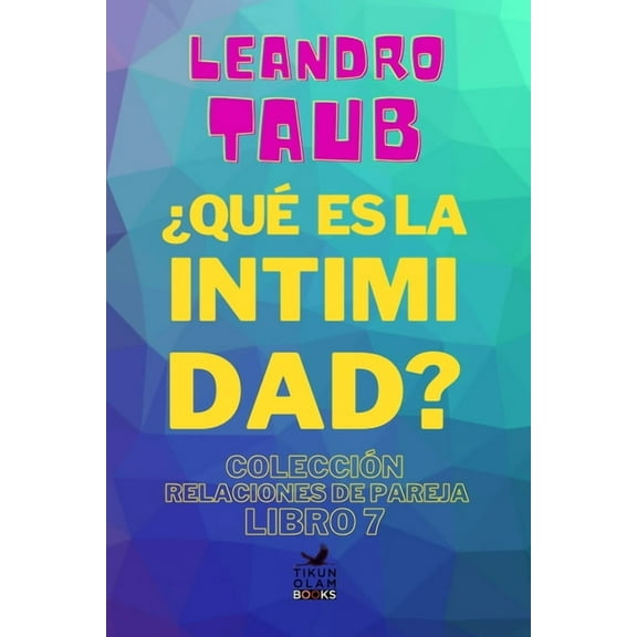 Relaciones de Pareja: ¿Qué es la intimidad? (Paperback)
