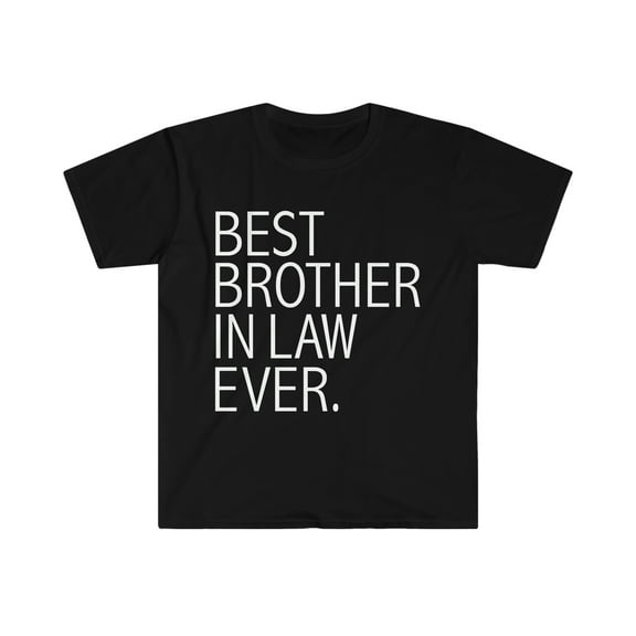 Best Brother in Law Ever Unisex T-shirt S-3XL