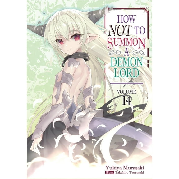 How Not to Summon a Demon Lord How Not to Summon a Demon Lord: Volume 14 (Light Novel), Book 14, (Paperback)