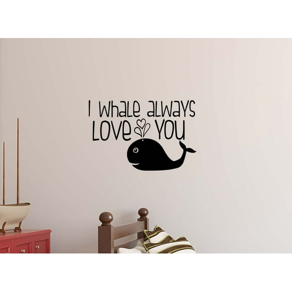 I Whale Always Love You 23 x 15 Vinyl Wall Quote Nursery Decor Baby Whale Sticker Decal Motivational Inspirational Sticker Decorative Lettering Love