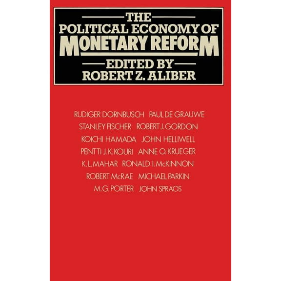 The Political Economy of Monetary Reform, (Paperback)