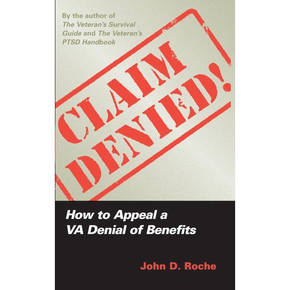 Pre-Owned Claim Denied!: How to Appeal a VA Denial of Benefits (Paperback) 1597971162 9781597971164