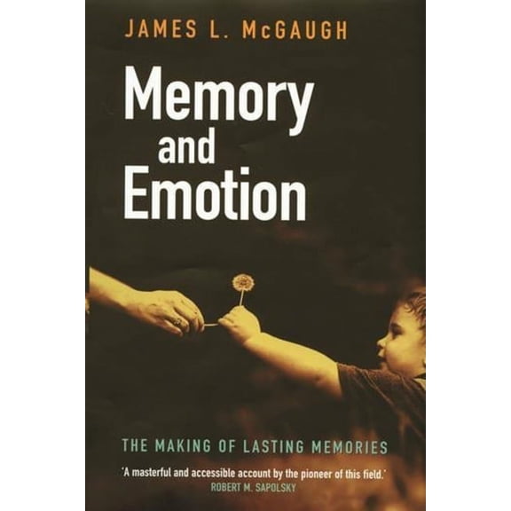Maps of the Mind Memory and Emotion: The Making of Lasting Memories, (Hardcover)