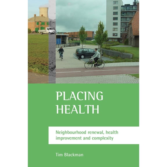 Placing Health: Neighbourhood Renewal, Health Improvement and Complexity, (Paperback)