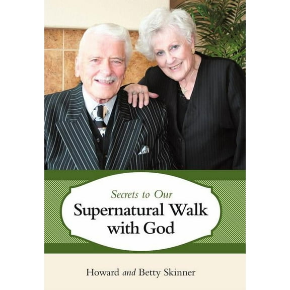 Secrets to Our Supernatural Walk With God