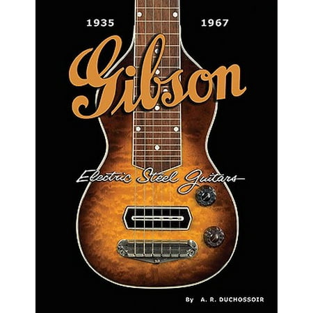 - Gibson Electric Steel Guitars : 1935-1967