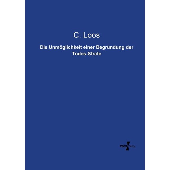 Die Unmöglichkeit einer Begründung der Todes-Strafe, (Paperback)