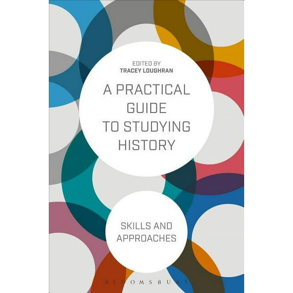 A Practical Guide to Studying History: Skills and Approaches, (Hardcover)